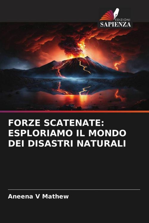 Produktbild: Forze Scatenate: Esploriamo Il Mondo Dei Disastri Naturali