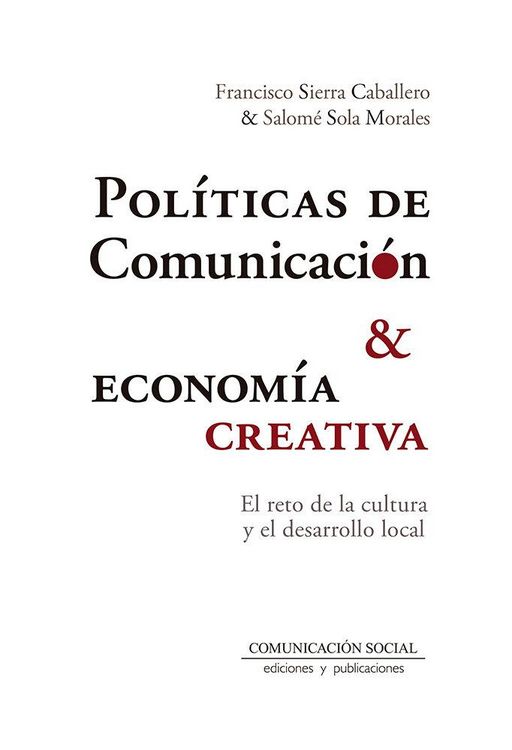 Produktbild: Pol&iacute;ticas de comunicaci&oacute;n y econom&iacute;a creativa : el reto de la cultura y el desarrollo local