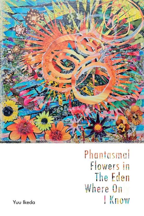 Produktbild: Phantasmal Flowers in The Eden Where Only I know