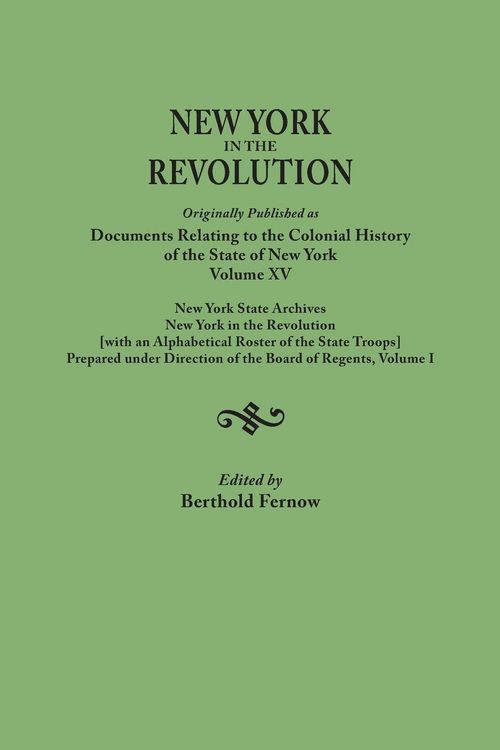 Produktbild: New York in the Revolution. Originally Published as Documents Relating to the Colonial History of the State of New York, Volume XV. New York State Arc