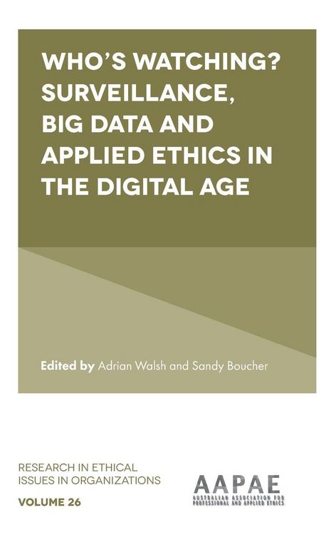 Produktbild: Who's watching? Surveillance, big data and applied ethics in the digital age