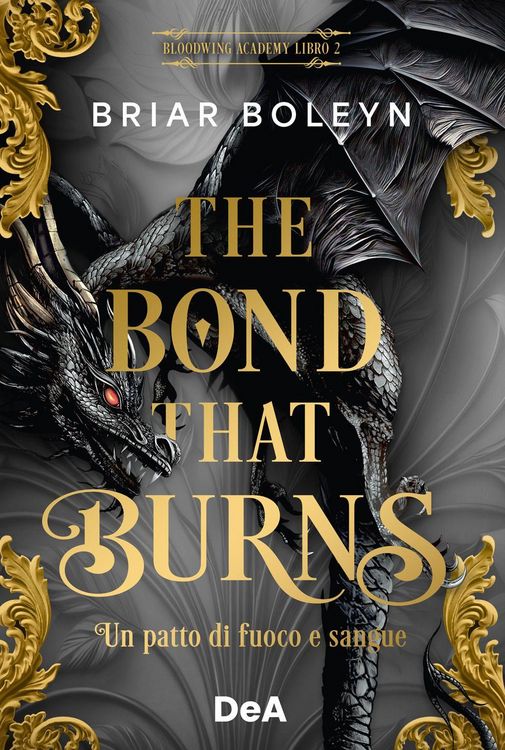 Produktbild: The bond that burns. Un patto di fuoco e sangue. Bloodwing Academy. Booklover approved. Vol. 2