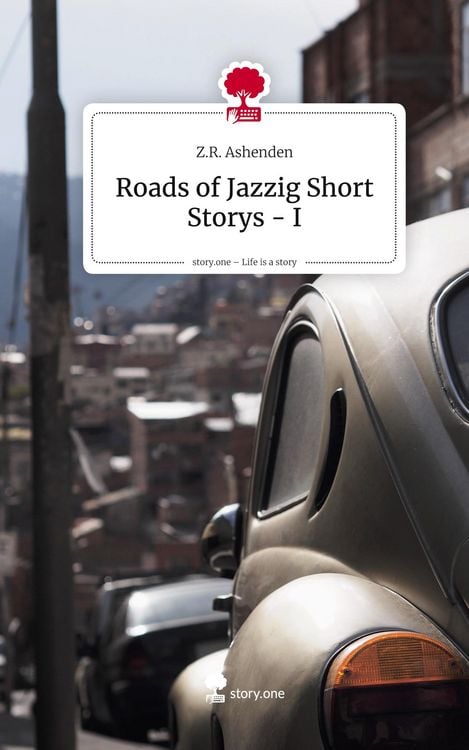 Produktbild: Roads of Jazzig Short Storys - I. Life is a Story - story.one