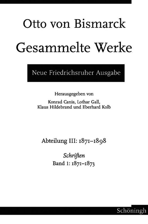 Produktbild: Otto von Bismarck - Gesammelte Werke. Neue Friedrichsruher Ausgabe