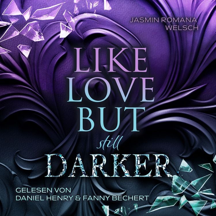 "LIKE LOVE BUT still DARKER" als Hörbuch kaufen