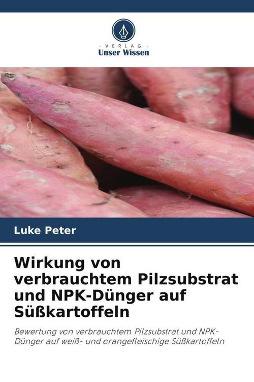 Wirkung von verbrauchtem Pilzsubstrat und NPK-Dnger auf Skartoffeln"  online kaufen