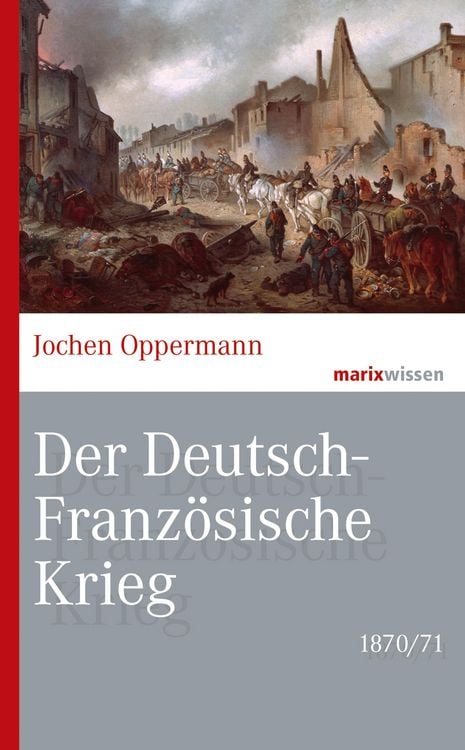 Bild vom Artikel Der Deutsch-Französische Krieg: 1870/71 vom Autor Jochen Oppermann