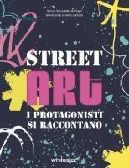 Produktbild: Street art. I protagonisti si raccontano