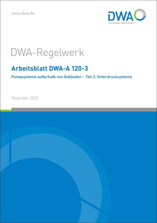 Produktbild: Arbeitsblatt DWA-A 120-3 Pumpsysteme au&szlig;erhalb von Geb&auml;uden - Teil 3: Unterdrucksysteme