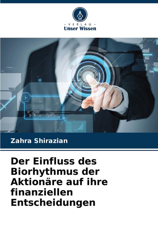 Produktbild: Der Einfluss des Biorhythmus der Aktion&auml;re auf ihre finanziellen Entscheidungen