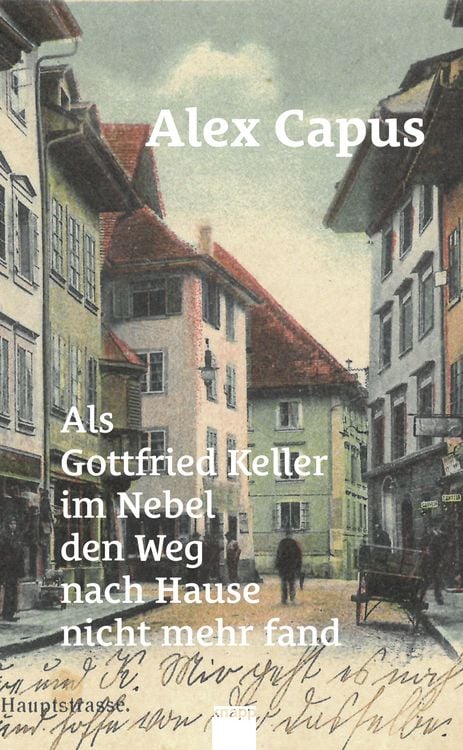 Produktbild: Als Gottfried Keller im Nebel den Weg nach Hause nicht mehr fand