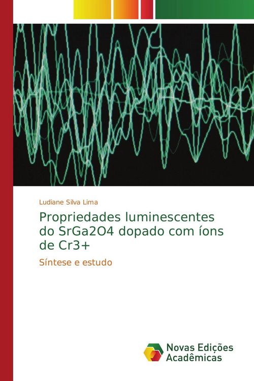 Produktbild: Propriedades luminescentes do SrGa2O4 dopado com &iacute;ons de Cr3+