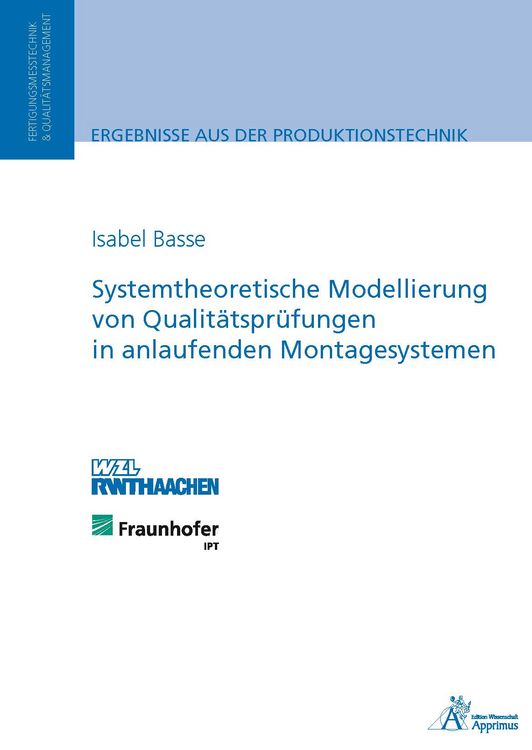 Produktbild: Systemtheoretische Modellierung von Qualit&auml;tspr&uuml;fungen in anlaufenden Montagesystemen