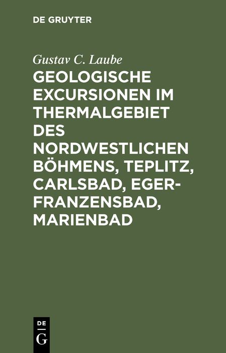 Produktbild: Geologische Excursionen im Thermalgebiet des nordwestlichen B&ouml;hmens, Teplitz, Carlsbad, Eger-Franzensbad, Marienbad