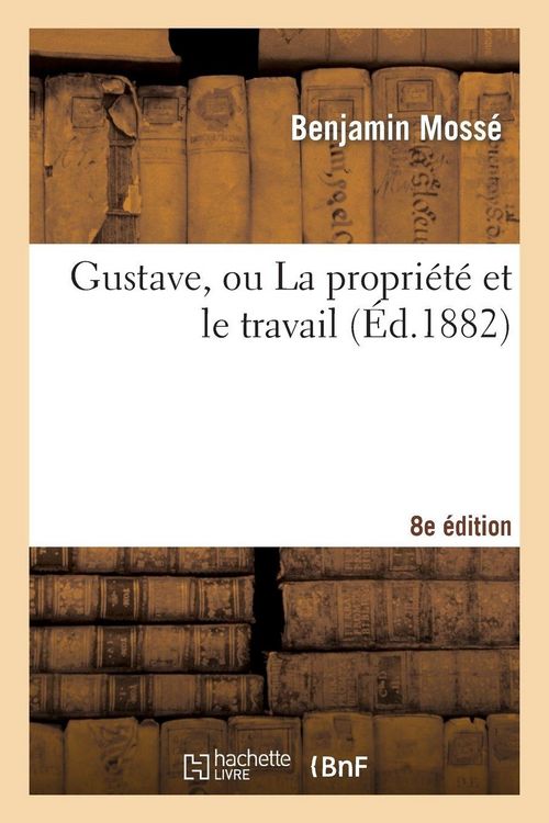 Produktbild: Gustave, ou La propri&eacute;t&eacute; et le travail (8e &eacute;dition)