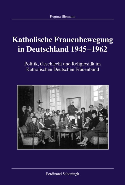 Produktbild: Katholische Frauenbewegung in Deutschland 1945&ndash;1962