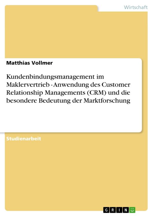 Produktbild: Kundenbindungsmanagement im Maklervertrieb - Anwendung des Customer Relationship Managements (CRM) und die besondere Bedeutung der Marktforschung