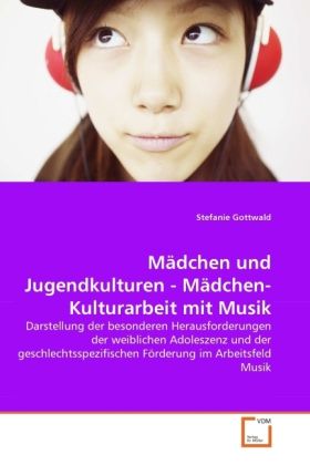 Produktbild: Gottwald, S: M&auml;dchen und Jugendkulturen - M&auml;dchen-Kulturarbe