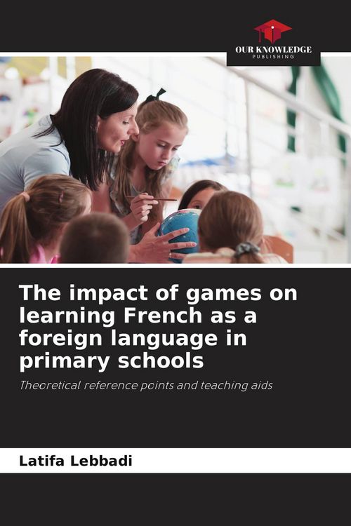 Produktbild: The impact of games on learning French as a foreign language in primary schools