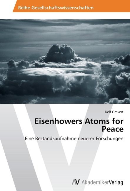 Produktbild: Gravert, D: Eisenhowers Atoms for Peace