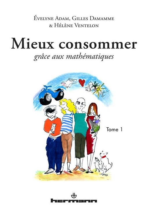 Produktbild: Mieux consommer gr&acirc;ce aux math&eacute;matiques, Tome 1