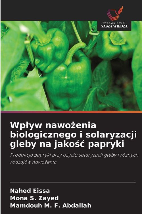 Produktbild: Wp&iquest;yw nawo&iquest;enia biologicznego i solaryzacji gleby na jako&iquest;&iquest; papryki