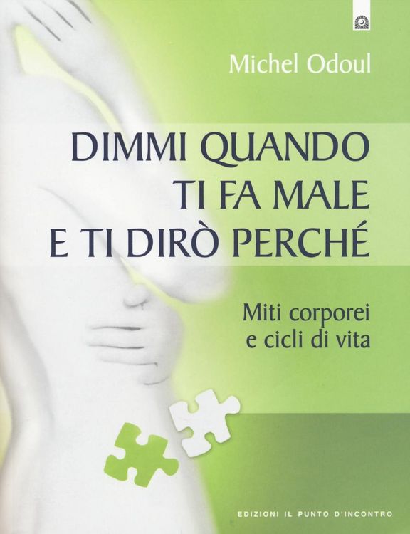Produktbild: Dimmi quando ti fa male e ti dir&ograve; perch&eacute;. Miti corporei e cicli di vita
