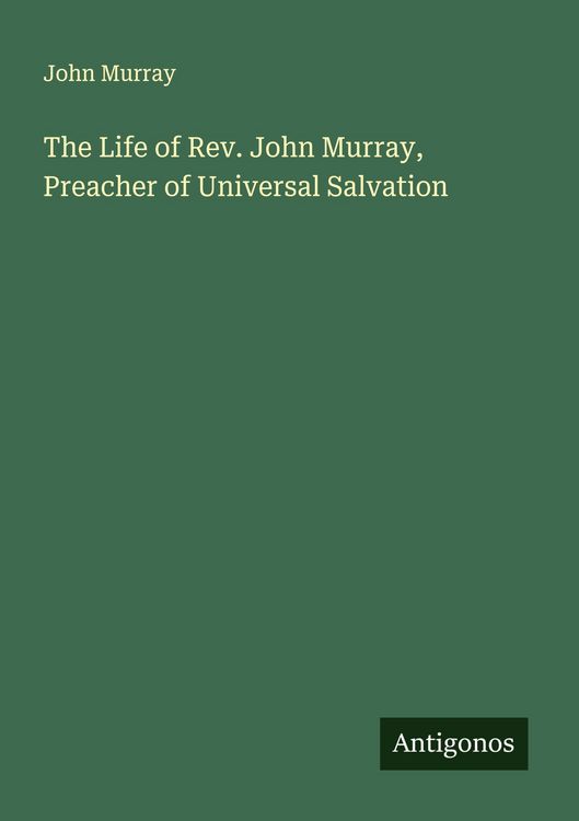 Produktbild: The Life of Rev. John Murray, Preacher of Universal Salvation