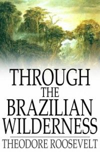 Produktbild: Through the Brazilian Wilderness