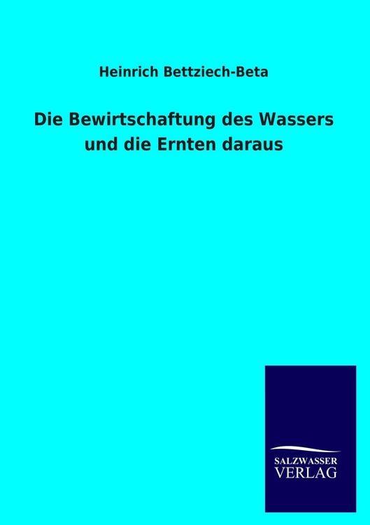 Produktbild: Die Bewirtschaftung des Wassers und die Ernten daraus