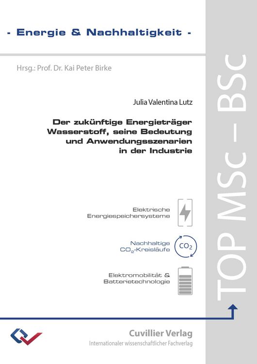 Produktbild: Der zuk&uuml;nftige Energietr&auml;ger Wasserstoff, seine Bedeutung und Anwendungsszenarien in der Industrie