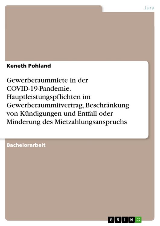 Produktbild: Gewerberaummiete in der COVID-19-Pandemie. Hauptleistungspflichten im Gewerberaummitvertrag, Beschr&auml;nkung von K&uuml;ndigungen und Entfall oder Minderung d