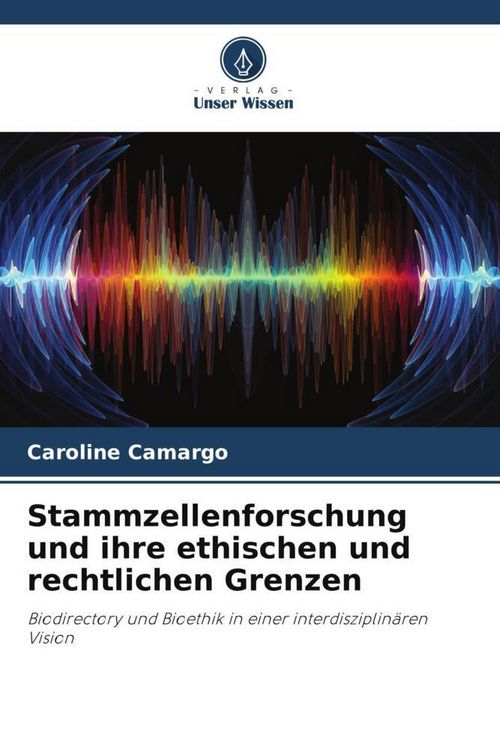 Produktbild: Camargo, C: Stammzellenforschung und ihre ethischen und rech