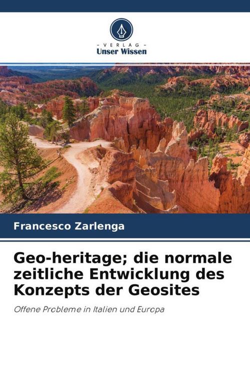 Produktbild: Geo-heritage; die normale zeitliche Entwicklung des Konzepts der Geosites