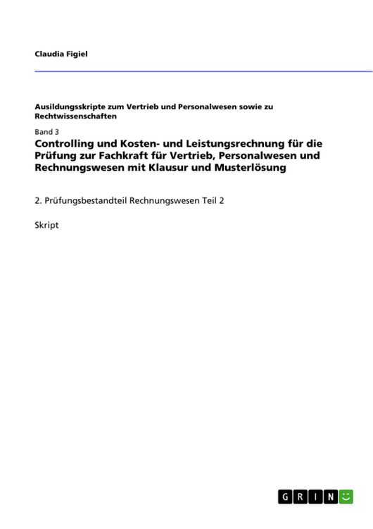 Produktbild: Controlling und Kosten- und Leistungsrechnung f&uuml;r die Pr&uuml;fung zur Fachkraft f&uuml;r Vertrieb, Personalwesen und Rechnungswesen mit Klausur und Musterl&ouml;sun