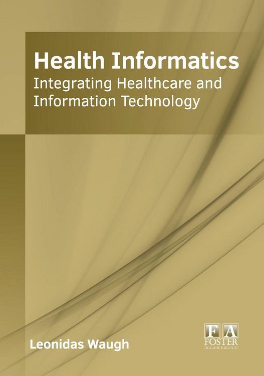 Produktbild: Health Informatics: Integrating Healthcare and Information Technology