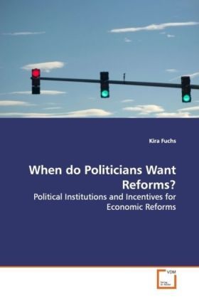 Produktbild: Fuchs, K: When do Politicians Want Reforms?