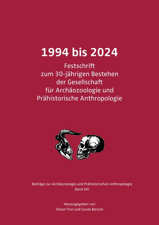 Produktbild: 1994 bis 2024. Festschrift zum 30-j&auml;hrigen Bestehen der Gesellschaft f&uuml;r Arch&auml;ozoologie und Pr&auml;historische Anthropologie