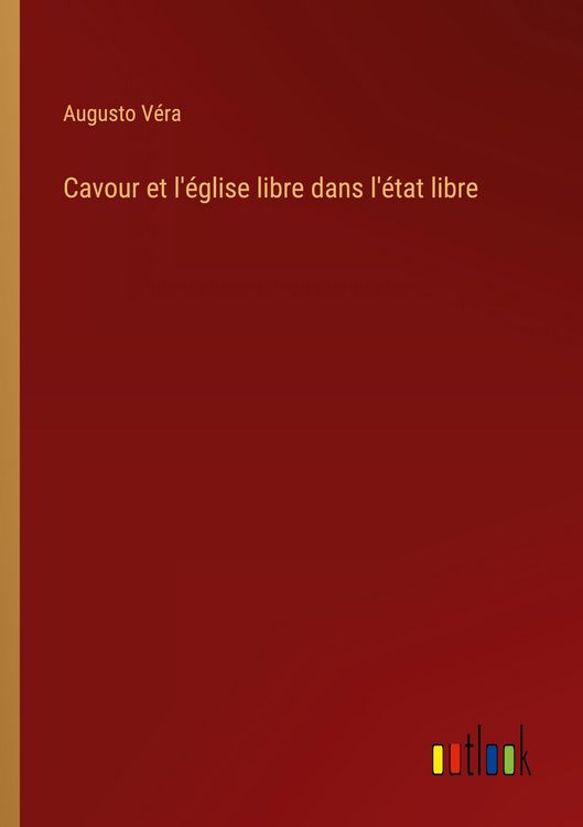 Produktbild: Cavour et l'&eacute;glise libre dans l'&eacute;tat libre