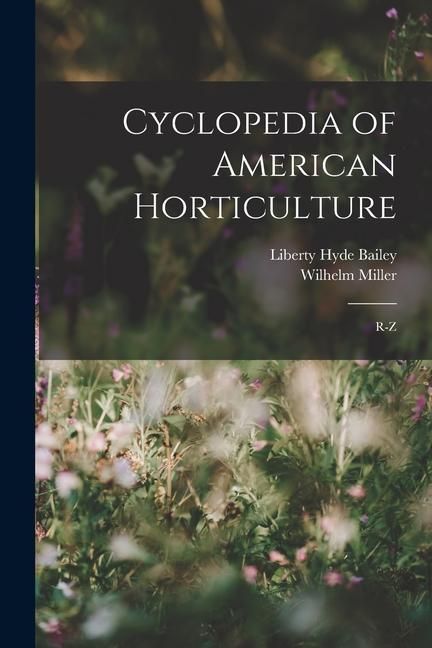 Produktbild: Cyclopedia of American Horticulture: R-Z