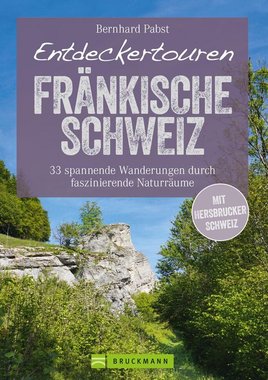 Produktbild: Bruckmann Wanderf&uuml;hrer: Entdeckertouren Fr&auml;nkische Schweiz. 33 spannende Wanderungen