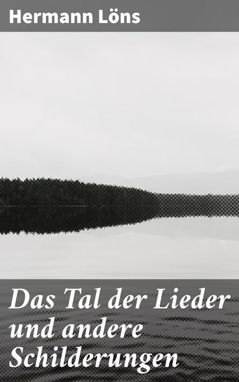 Produktbild: Das Tal der Lieder und andere Schilderungen