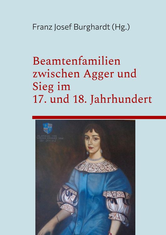 Produktbild: Beamtenfamilien zwischen Agger und Sieg im 17. und 18. Jahrhundert