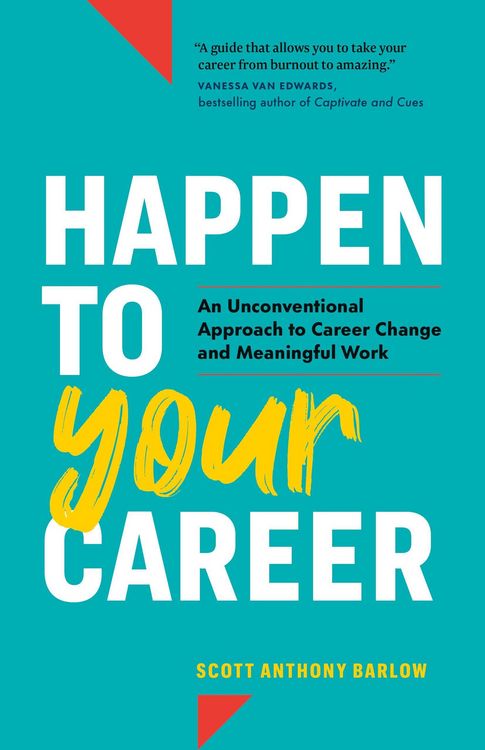 Produktbild: Happen to Your Career: An Unconventional Approach to Career Change and Meaningful Work