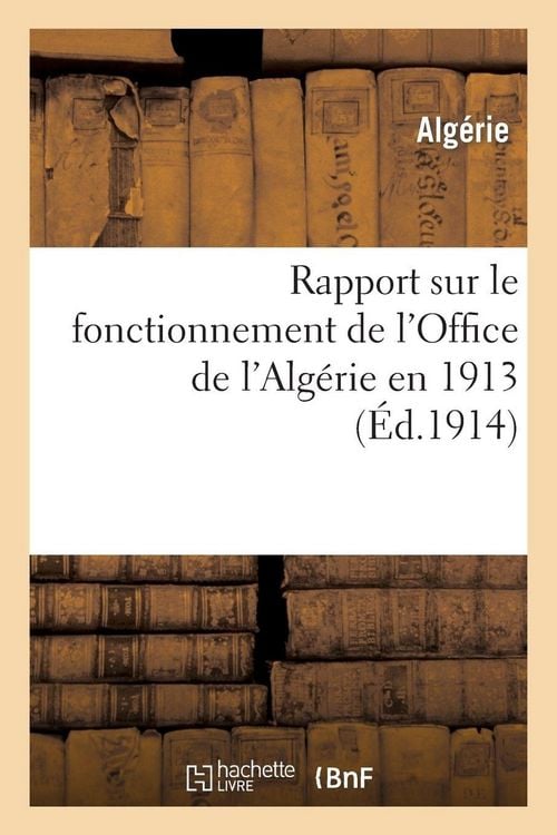 Produktbild: Rapport sur le fonctionnement de l'Office de l'Alg&eacute;rie en 1913