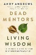 Produktbild: Dead Mentors, Living Wisdom