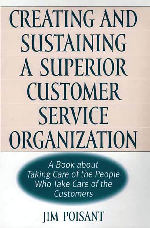 Produktbild: Creating and Sustaining a Superior Customer Service Organization