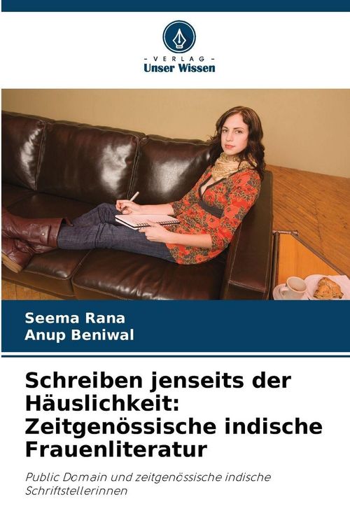 Produktbild: Schreiben jenseits der H&auml;uslichkeit: Zeitgen&ouml;ssische indische Frauenliteratur