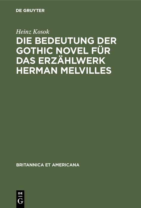 Produktbild: Die Bedeutung der Gothic Novel f&uuml;r das Erz&auml;hlwerk Herman Melvilles