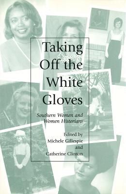 Produktbild: Taking Off the White Gloves: Southern Women and Women Historians